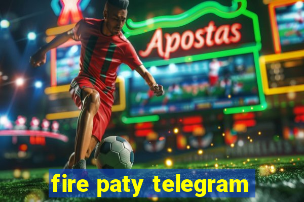 fire paty telegram